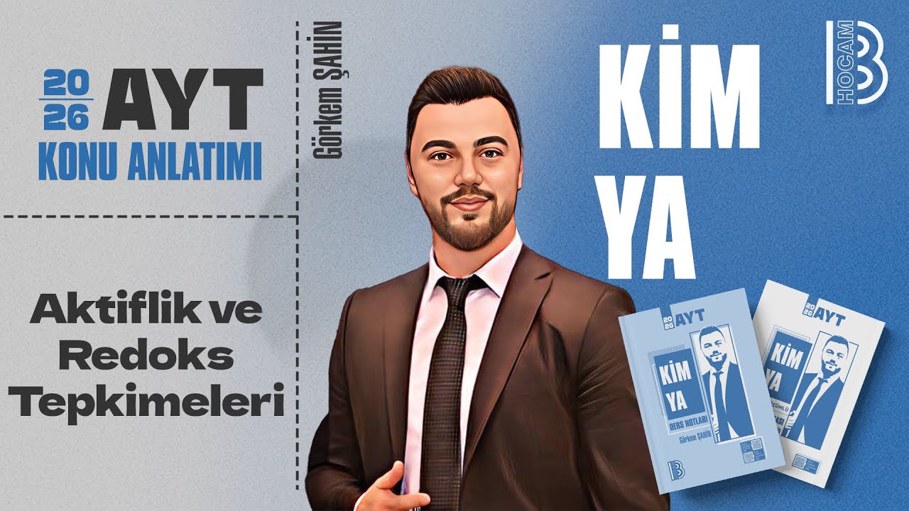 54) AYT Kimya - Aktiflik ve Redoks Tepkimeleri - Görkem ŞAHİN - 2026