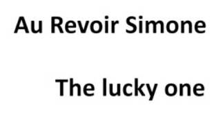 Au Revoir Simone - The lucky one
