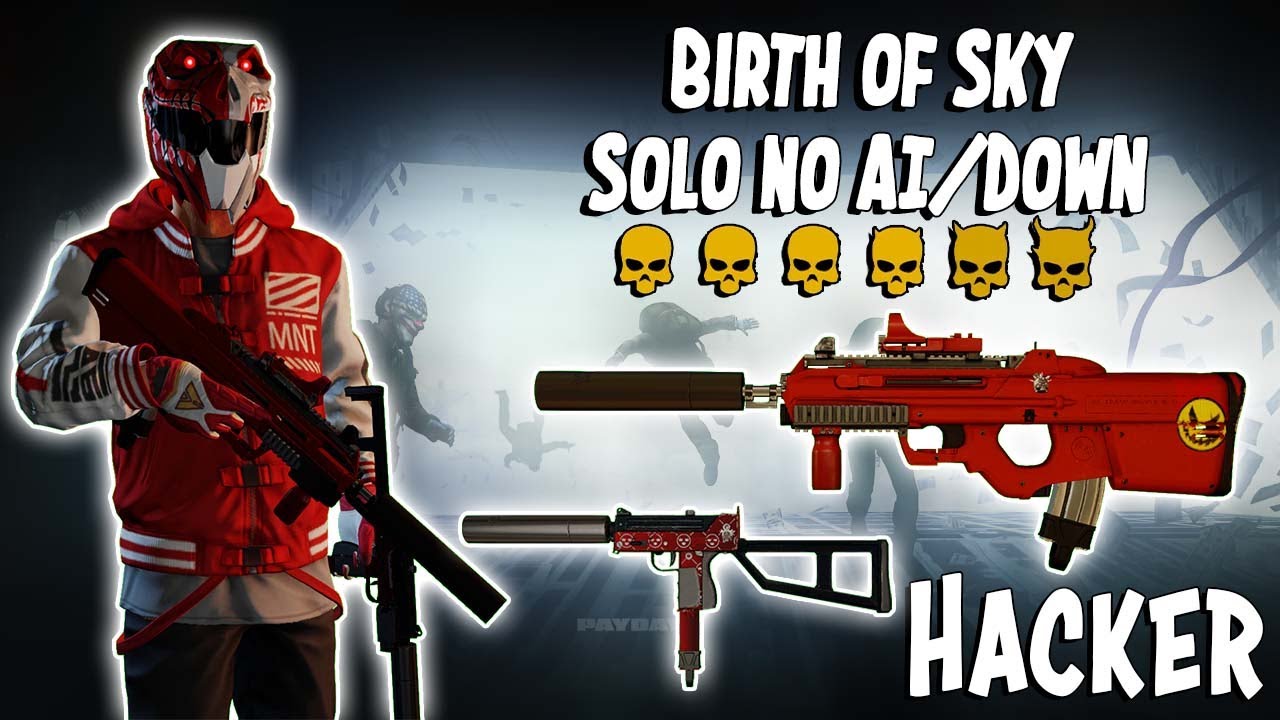 PAYDAY 2 - Birth of Sky DSOD Solo No AI, Downs, Assets, Uppers, 2nd Joker - Union 5.56 Hacker Build