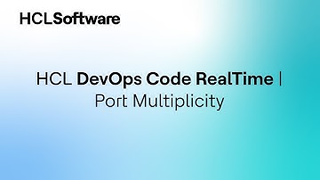 HCL DevOps Code RealTime - Sprint Demo 2.0 - 4. New Port Multiplicity Features