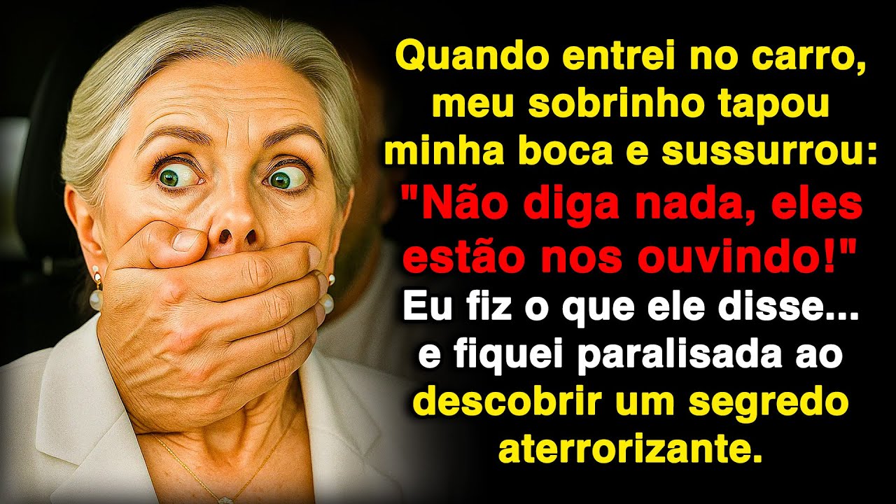 Quando entrei no carro, meu sobrinho tapou minha boca e sussurrou: 