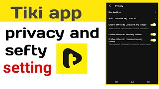 tiki app account privacy and sefty full setting tiki app video private setting screenshot 3