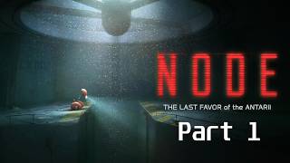 NODE: THE LAST FAVOR of the ANTARII | 2025 puzzle platformer game | Part 1