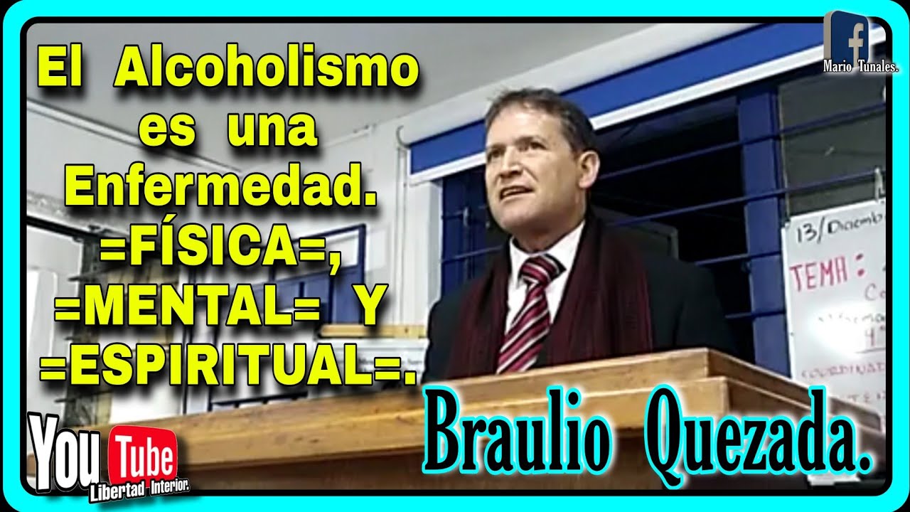Dr.  Braulio Quezada. La Genética de las Adicciones y Lo Espiritual.