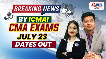 BREAKING NEWS BY ICMAI 😱 - CMA July 23 EXAM DATES OUT | MEPL - Divya Agarwal