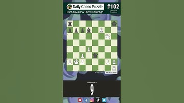 #102 Daily Chess Puzzle [mate in 4 moves] Checkmate