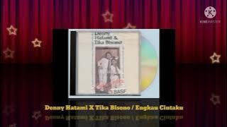 Denny Hatami X Tika Bisono - Engkau Cintaku (Digitally Remastered Audio / 1983)