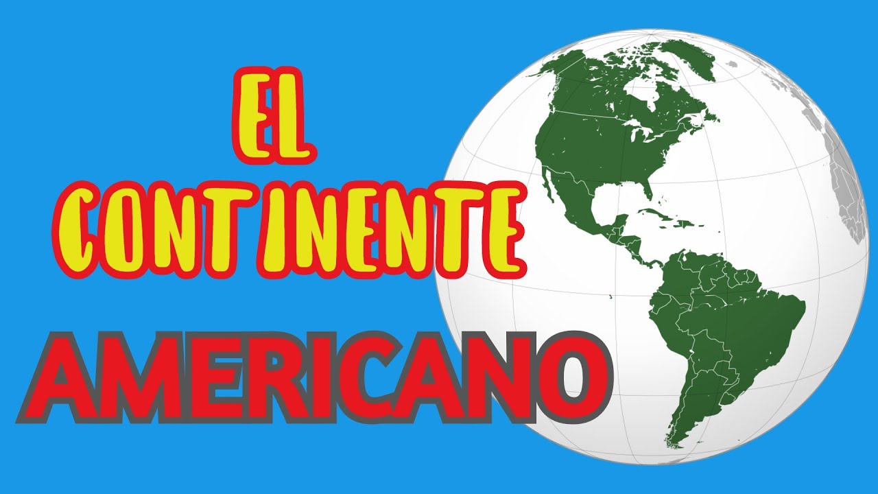 El Continente Americano - Datos del Mundo Y Sus Alrededores - YouTube