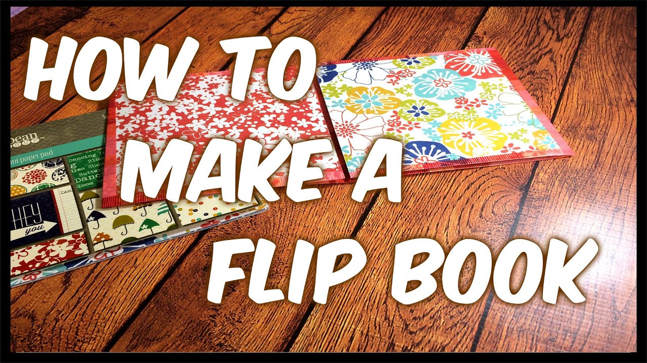 how-to-make-a-flip-book-step-by-step-tutorial-youtube