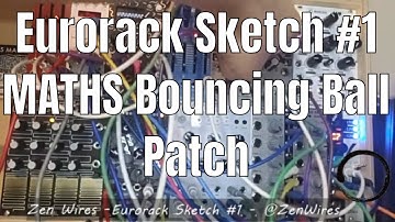 Eurorack Sketch #1 - MATHS Bouncing Ball Patch