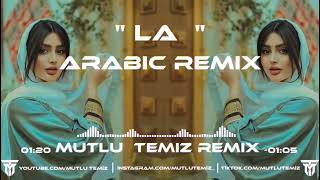 Mutlu Temiz - Lâ Arabic Remix 