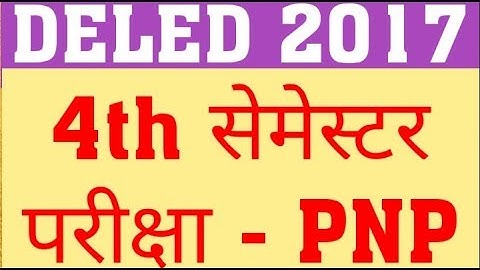 DELED 2017 4TH SEM EXAM DATE | DELED 2017 3RD SEM SCRUTINY RESULT