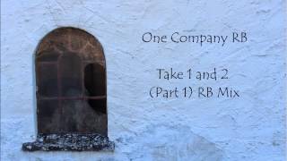 One Company RB - Take 1 and 2 (RB Mix)