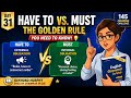 Day 31 Have to vs. Must: The Golden Rule You Need to Know! 145 #RaymondMurphy #GrammarChallenge