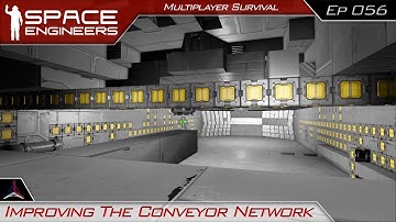 Improving The Conveyor Network | Space Engineers Survival - Modded Multiplayer | #056