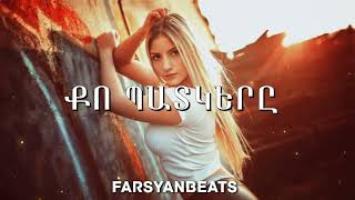 FARSYANBEATS - QO PATKERE & ERNEST OGANNESYAN // NEW DEEP MIX 2023