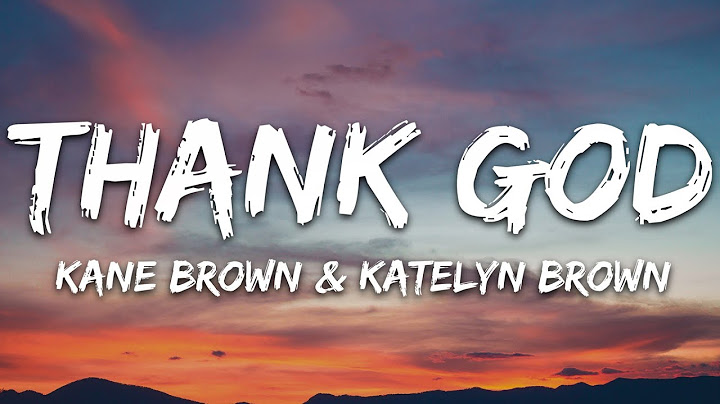 Kane Brown & Katelyn Brown - Thank God (Lyrics)