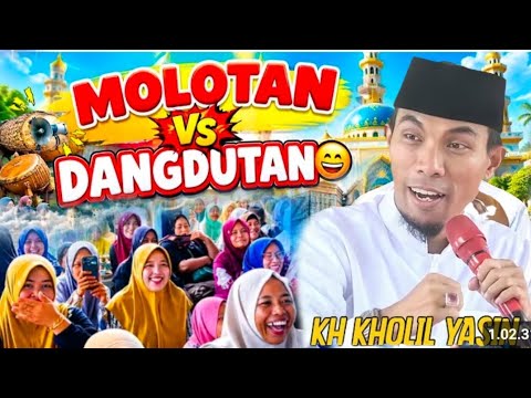 Molotan VS Dangdutan - The Latest from KH Kholil Yasin 2026, Funniest \u0026 Super Exciting, Guarantee...