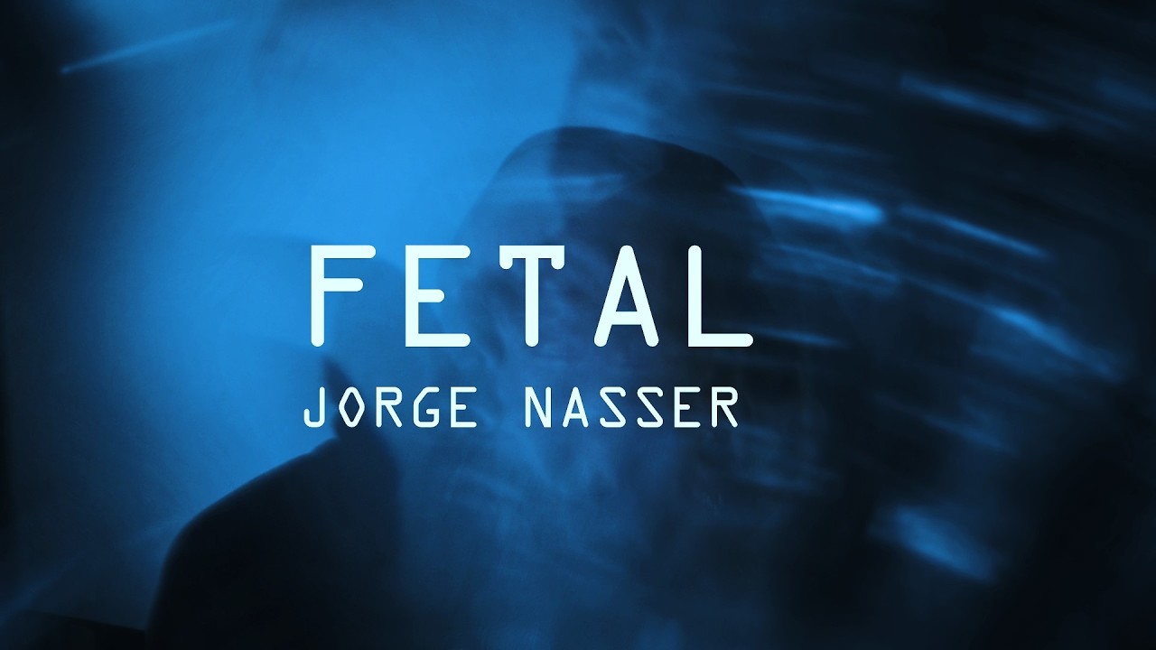 Watch Jorge Nasser - Fetal on YouTube Watch Jorge Nasser - Fetal on YouTube