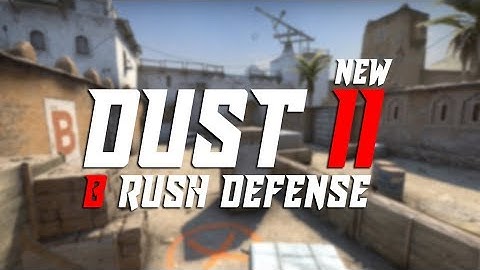 CS:GO - New DUST II - B Site Rush Defense