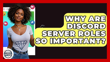 Why Are Discord Server Roles So Important? - Trend Unwrapper