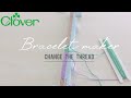 Bracelet Maker: How to change the threads