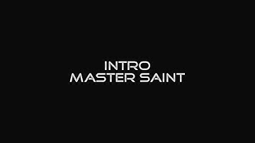 Intro - MasterSaint