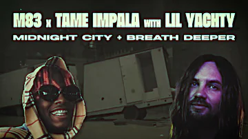 M83 - Midnight City x Tame Impala - Breath Deeper w/Lil Yachty (Mashup Remix)