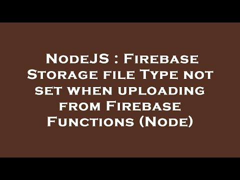 NodeJS : Firebase Storage file Type not set when uploading from Firebase Functions (Node)