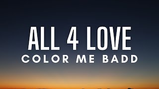 Video thumbnail of "Color Me Badd - All 4 Love (Lyrics)"