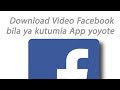 Jinsi ya Kudownload Video Facebook bila Ya kutumia App yoyote ile Njia Rahisi zaidi