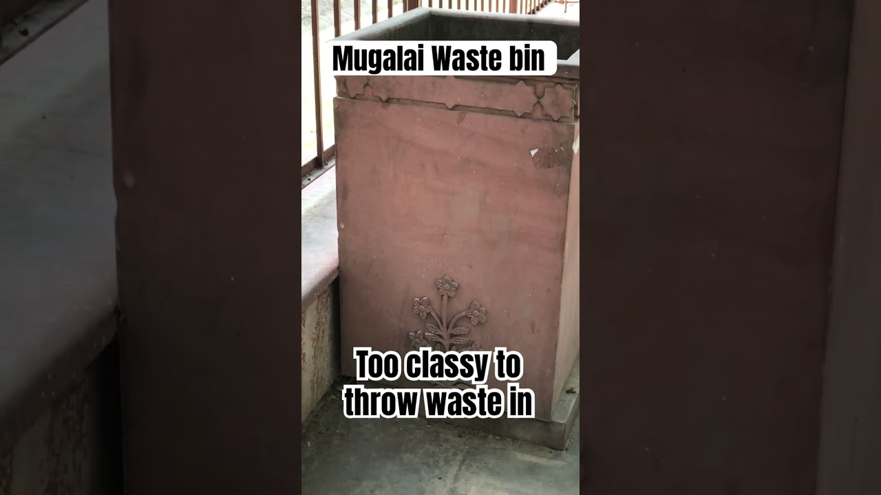 Mugalai waste bin of Red Fort