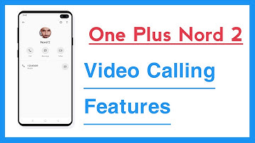 One Plus Nord 2 Video Calling Features