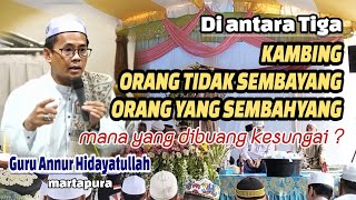 Ceramah Terbaru Guru Annur Hidayatullah ( martapura ) Isra Mi'raj Nabi Muhammad SAW || Anjir kapuas