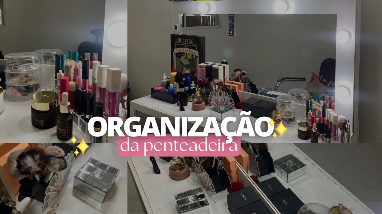 Organizando a Penteadeira + Faxina - YouTube