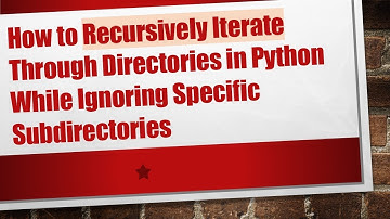 How to Recursively Iterate Through Directories in Python While Ignoring Specific Subdirectories