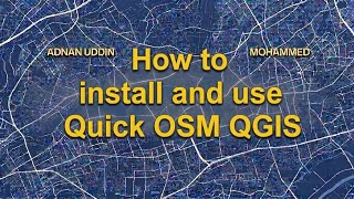 How to install and use quick OSM plug-in ￼| Adnanuddin Mohammed 