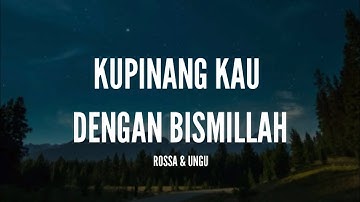 Rossa & Ungu - Kupinang Kau Dengan Bismillah (Lirik)