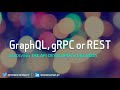 GraphQL, gRPC or REST? Resolving the API Developer's Dilemma - Rob Crowley