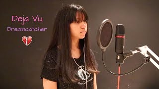 Deja Vu- Dreamcatcher (English Cover) chords