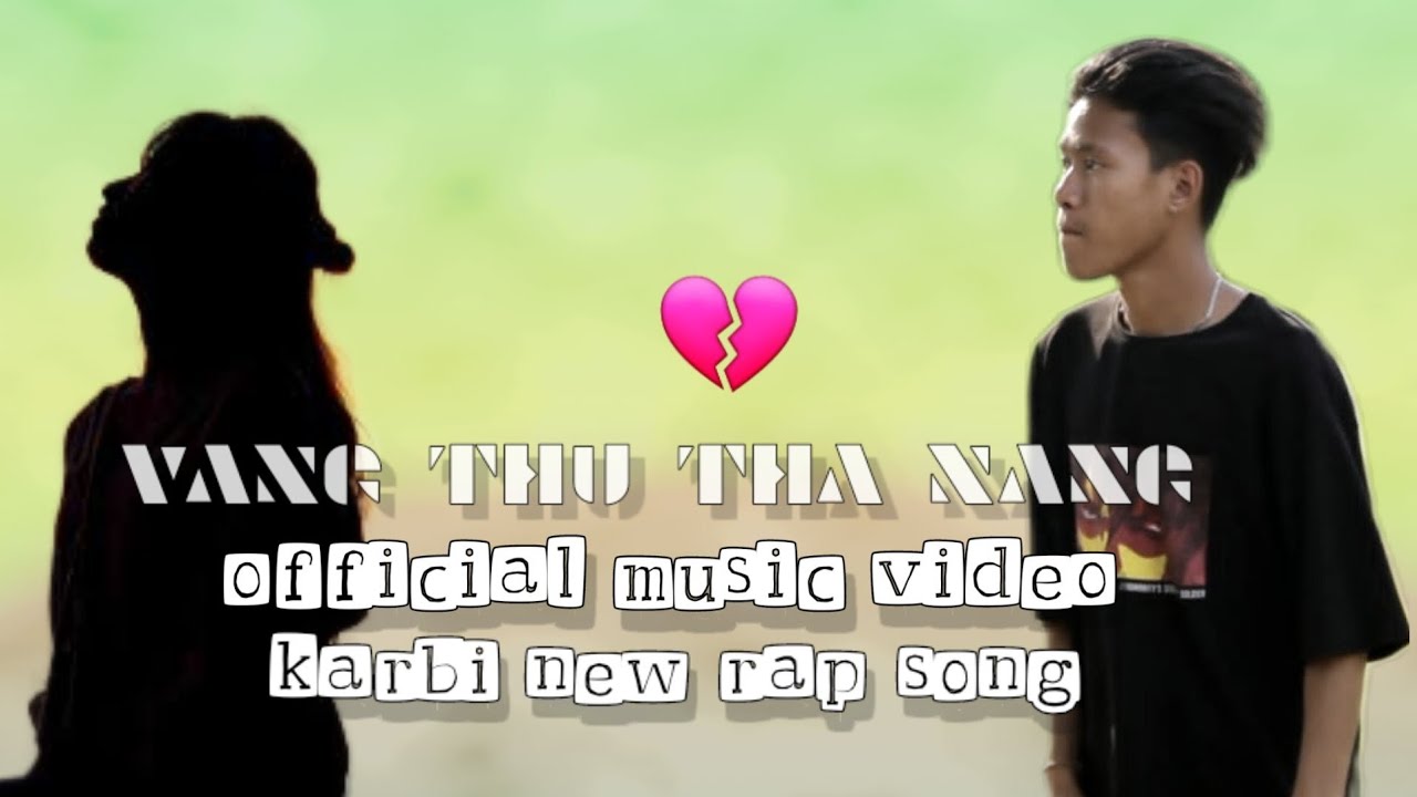 VANG THU THA NANGofficial music videoKarbi rap songHENSEK RAPPER 