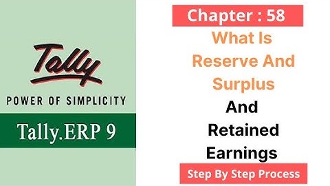 58 What Is Reserves And Surplus And Retained Earnings | Tally Erp9