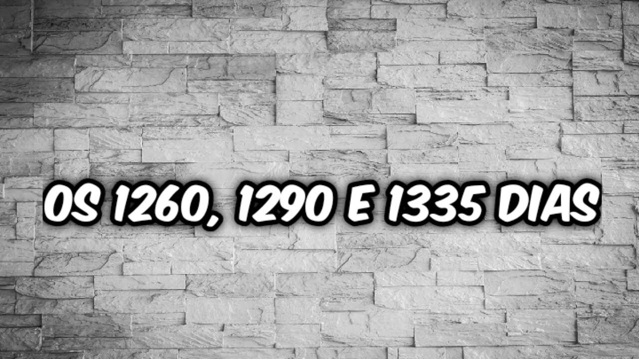 Explica isso pastor: Os 1260, 1290 e 1335 dias tem uma aplicação futura ...