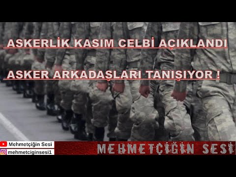 ASKERLİK YERLERİ AÇIKLANDI KASIM CELBİ 2022 | MEHMETÇİĞİN SESİ