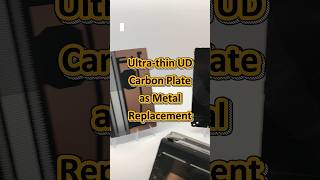 Ultra-thin UD Carbon Plate as Metal Replacement