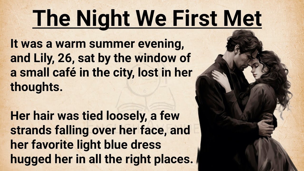 Outline Video Learn English Through Story | The Night We First Met | Graded Reader | Story Level 2 | Love Story 🔥