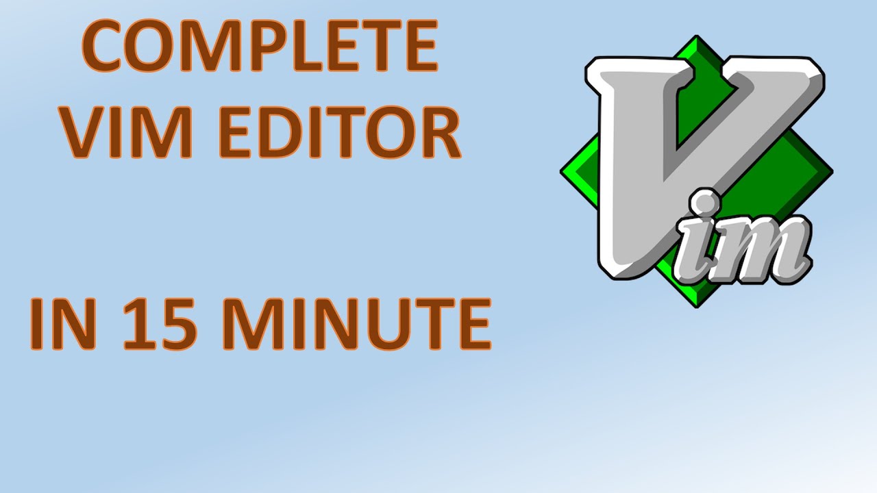 2. Complete about VIM Editor In 15 Minutes. - YouTube