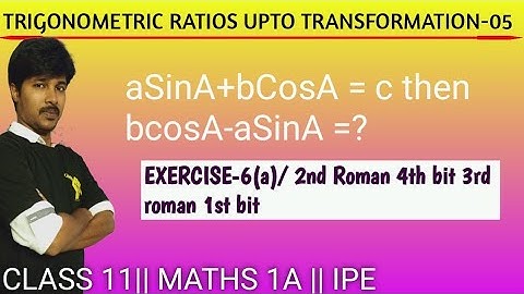 TRIGONOMETRY 05/ EXERCISE 6(a) 2nd roman 4th bit 3rd roman 1st bit/ class 11/maths 1A