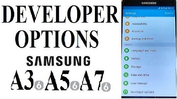 How to Enable Developer Options on Samsung Galaxy A3, A5, A7 (2016, 2017)