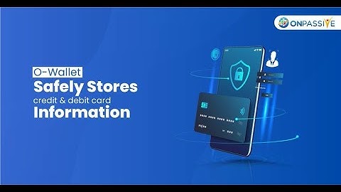 #ONPASSIVE : Secure your Online Transactions with O-Wallet